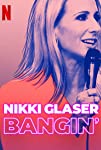 Nikki Glaser: Bangin' (2019) poster