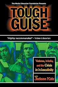 Tough Guise: Violence, Media & the Crisis in Masculinity (1999) poster
