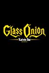 Glass Onion: A Knives Out Mystery (2022)