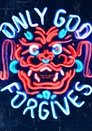 Only God Forgives