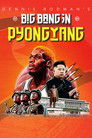 Dennis Rodman's Big Bang in PyongYang (2015)